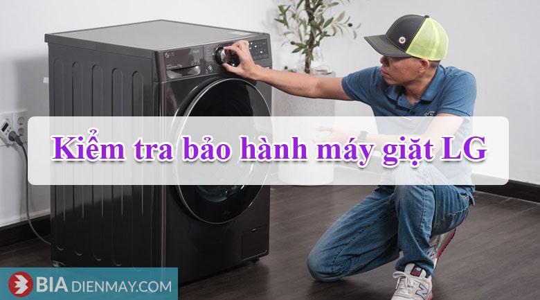 Kiểm tra bảo hành máy giặt LG