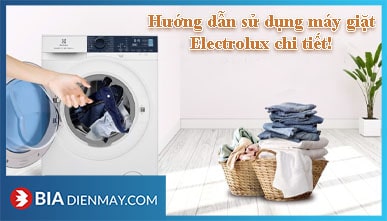 Hướng dẫn sử dụng máy giặt Electrolux cửa ngang chi tiết nhất!
