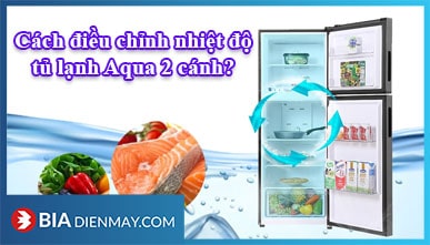 Cách điều chỉnh nhiệt độ tủ lạnh Aqua 2 cánh đơn giản